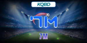 7m - Soi kèo chính xác, theo dõi KQBD mới nhất 2026