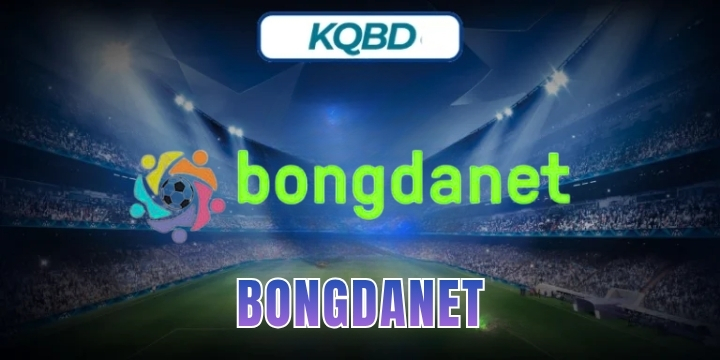 Bongdanet - Trang soi kèo, chuyên KQBD chính xác số 1 hiện nay